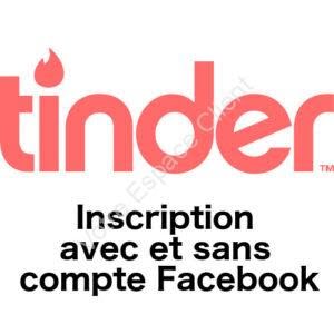 Comment s'inscrire sur Tinder avec ou sans votre compte Facebook