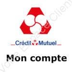 Crédit Mutuel mon compte : comment se connecter à votre espace client