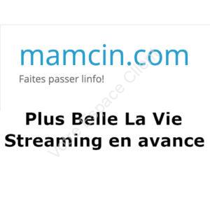 Mamcin Plus Belle La Vie en avance et streaming